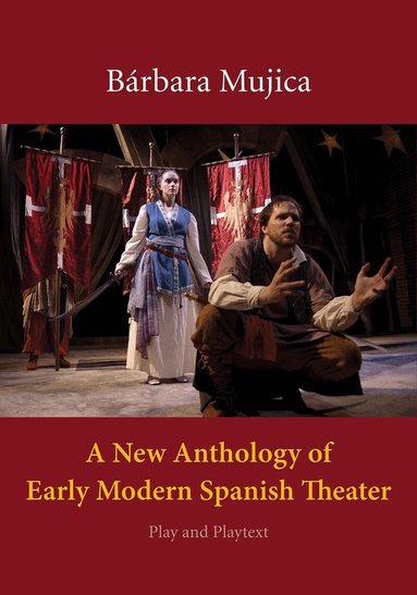 Bárbara Mujica - New Anthology of Early Modern Spanish Theater, Inbunden