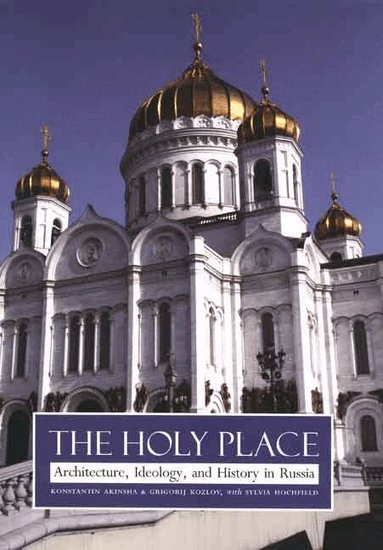 Konstantin Akinsha, Grigorij Kozlov, Sylvia Hochfield - Holy Place, Inbunden
