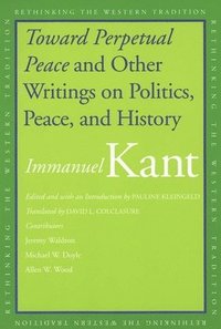 bokomslag Toward Perpetual Peace and Other Writings on Politics, Peace, and History