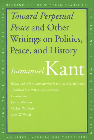 Immanuel Kant, Pauline Kleingeld - Toward Perpetual Peace and Other Writings on Politics, Peace, and History, Häftad