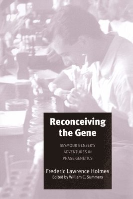 Frederic Lawrence Holmes, William C. Summers - Reconceiving the Gene, Inbunden
