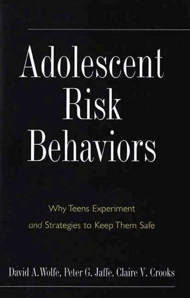 David A. Wolfe, Peter G. Jaffe, Claire V. Crooks - Adolescent Risk Behaviors, Inbunden