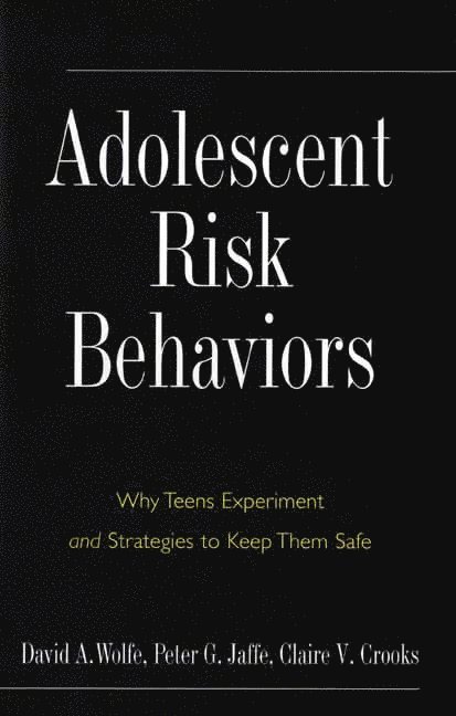 David A. Wolfe, Peter G. Jaffe, Claire V. Crooks - Adolescent Risk Behaviors, Inbunden