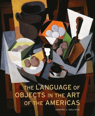 The Language of Objects in the Art of the Americas 1