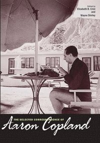 bokomslag The Selected Correspondence of Aaron Copland