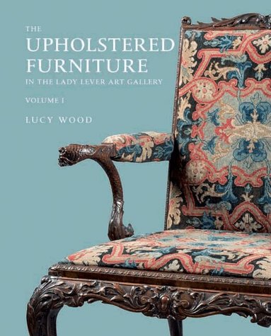 Lucy Wood - Upholstered Furniture in the Lady Lever Art Gallery, Inbunden
