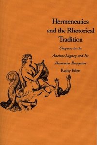 bokomslag Hermeneutics and the Rhetorical Tradition
