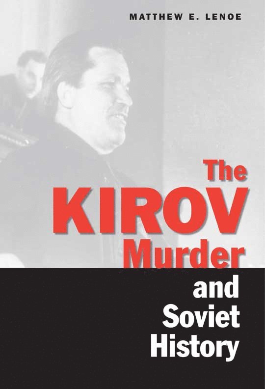 The Kirov Murder and Soviet History 1