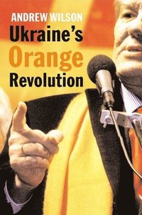 bokomslag Ukraines Orange Revolution