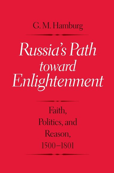 Gary M. Hamburg - Russia's Path toward Enlightenment, Inbunden
