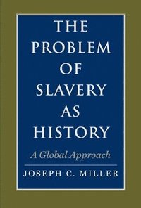 bokomslag The Problem of Slavery as History