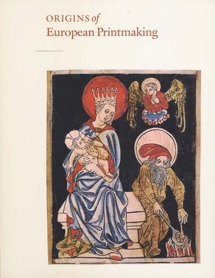 Peter Parshall, Rainer Schoch - Origins of European Printmaking: Fifteenth-Century Woodcuts and Their Public, Inbunden