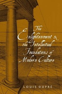 bokomslag The Enlightenment and the Intellectual Foundations of Modern Culture