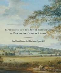 bokomslag Papermaking and the Art of Watercolor in Eighteenth-Century Britain
