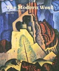 bokomslag The Modern West: American Landscapes, 1890-1950