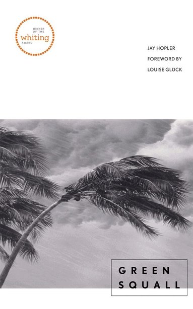 Jay Hopler, Louise Glück - Green Squall, Häftad