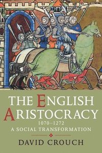 bokomslag The English Aristocracy, 1070-1272