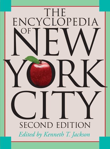 Kenneth T. Jackson, Lisa Keller, Nancy Flood - Encyclopedia of New York City, Inbunden