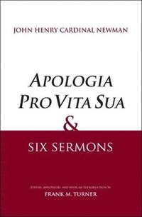 bokomslag 'Apologia Pro Vita Sua' and Six Sermons