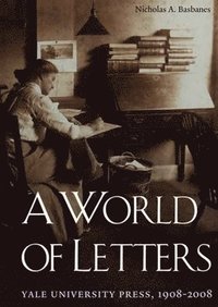 bokomslag A World of Letters: Yale University Press, 1908-2008