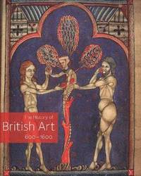 bokomslag The History of British Art: Volume 1