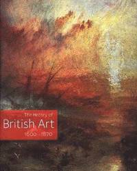 bokomslag The History of British Art, Volume 2: 1600-1870