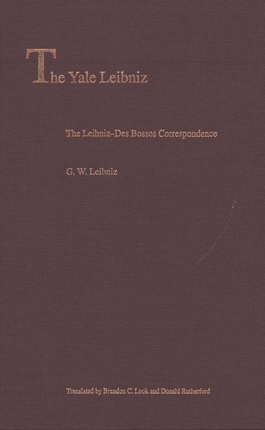 G. W. Leibniz, Brandon C. Look - Leibniz-Des Bosses Correspondence, Inbunden