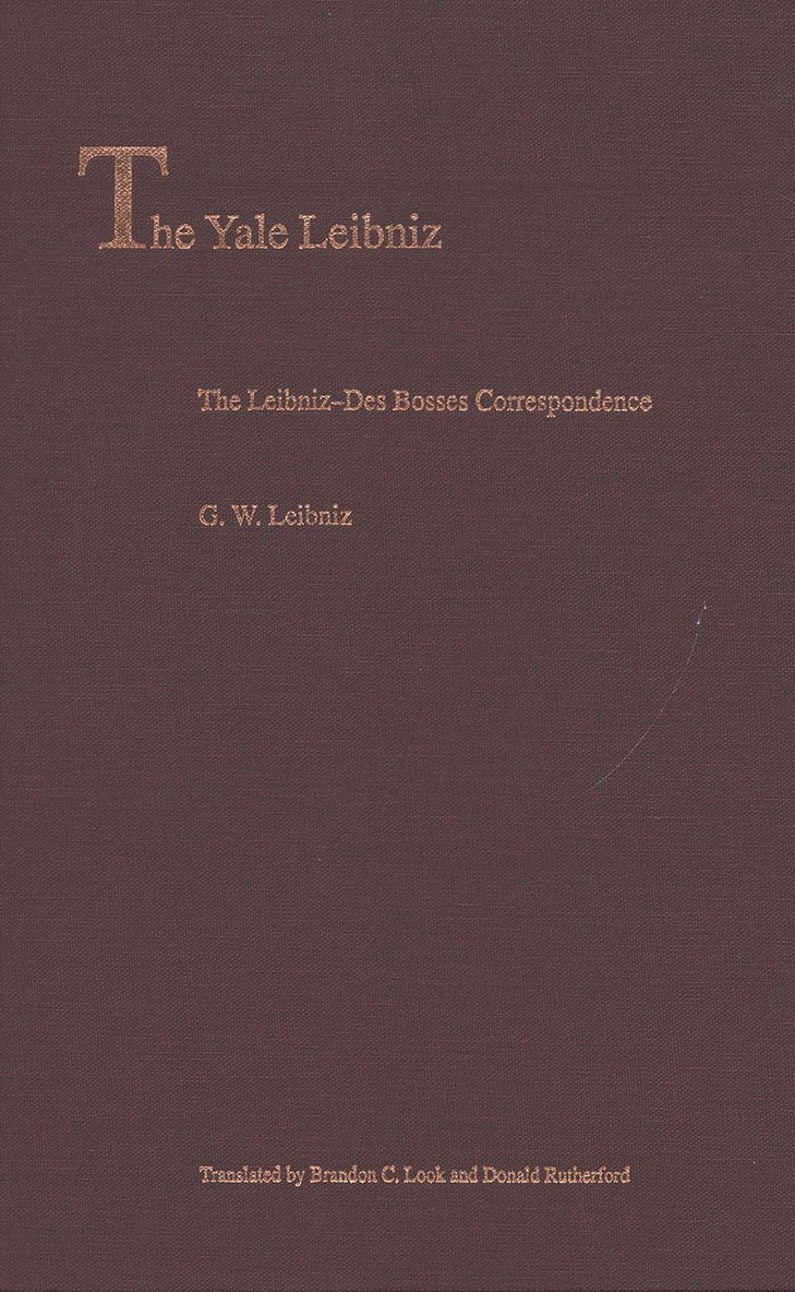 G. W. Leibniz, Brandon C. Look - Leibniz-Des Bosses Correspondence, Inbunden