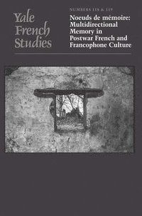 bokomslag Yale French Studies, Number 118/119: Noeuds de Mémoire: Multidirectional Memory in Postwar French and Francophone Culture