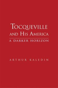 bokomslag Tocqueville and His America