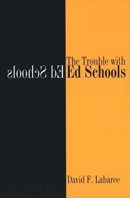 The Trouble with Ed Schools