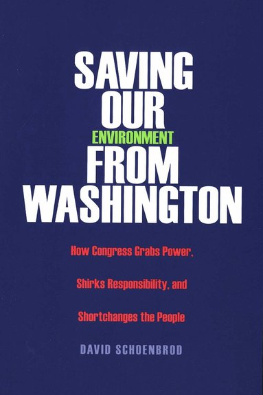 David Schoenbrod - Saving Our Environment from Washington, Häftad