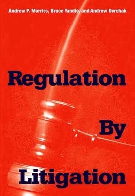 Regulation by Litigation 1