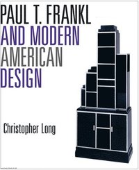 bokomslag Paul T. Frankl and Modern American Design