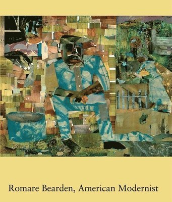 bokomslag Romare Bearden, American Modernist