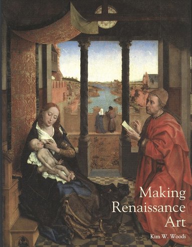 Kim W. Woods - Making Renaissance Art, Häftad