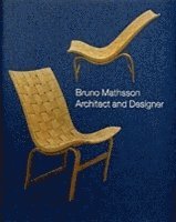 Bruno Mathsson: Architect and Designer