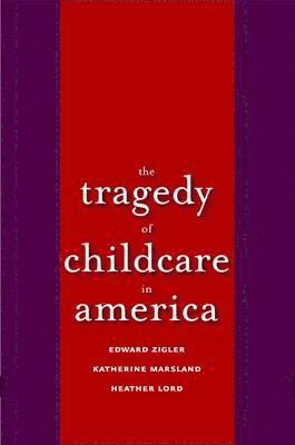 bokomslag The Tragedy of Child Care in America