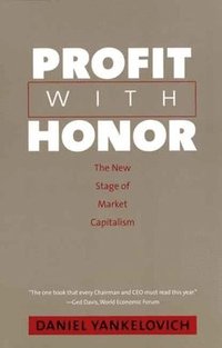 bokomslag Profit with Honor: The New Stage of Market Capitalism
