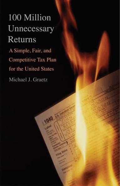Michael J. Graetz - 100 Million Unnecessary Returns, Inbunden