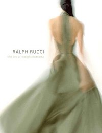 bokomslag Ralph Rucci: The Art of Weightlessness