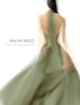 bokomslag Ralph Rucci: The Art of Weightlessness