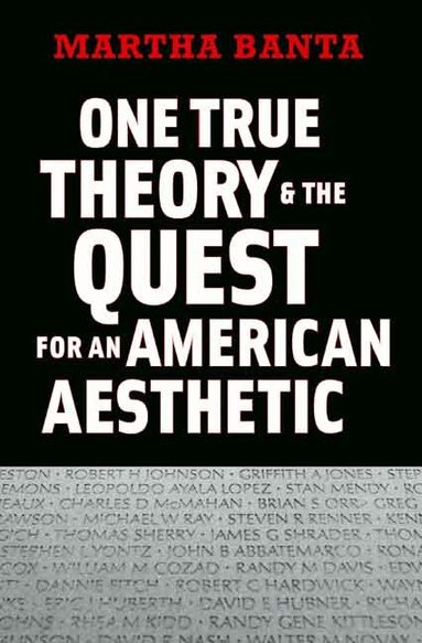Martha Banta, Bennett Simon - One True Theory and the Quest for an American Aesthetic, Inbunden