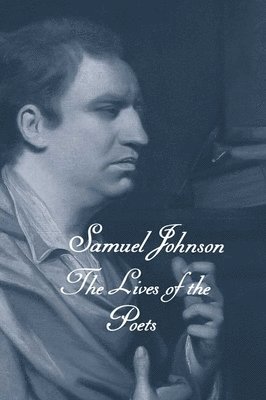 Samuel Johnson, John H. Middendorf - The Lives of the Poets, Inbunden