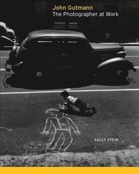 bokomslag John Gutmann: The Photographer at Work
