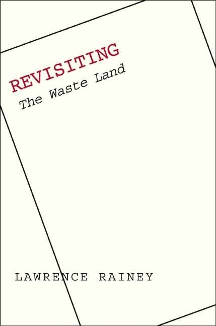 Lawrence Rainey - Revisiting "The Waste Land", Häftad