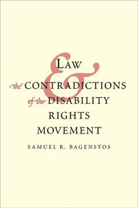 bokomslag Law and the Contradictions of the Disability Rights Movement