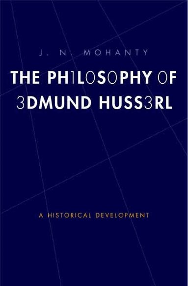 J. N. Mohanty - Philosophy of Edmund Husserl, Inbunden