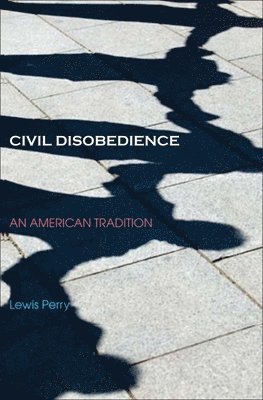 bokomslag Civil Disobedience: An American Tradition
