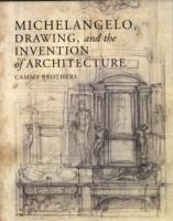 bokomslag Michelangelo, Drawing, and the Invention of Architecture